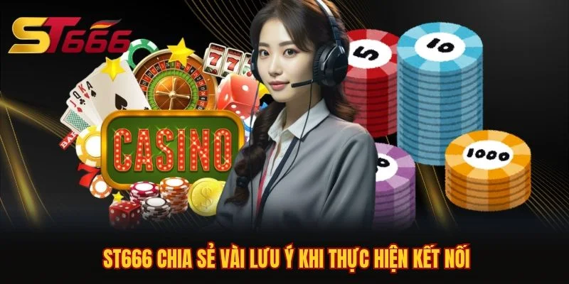 ST666 chia sẻ vài lưu ý khi thực hiện kết nối ST666 chia sẻ vài lưu ý khi thực hiện kết nối