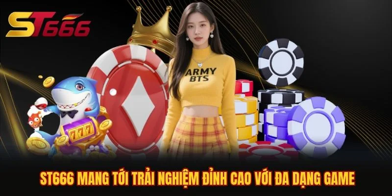 ST666 mang tới trải nghiệm đỉnh cao với đa dạng game
