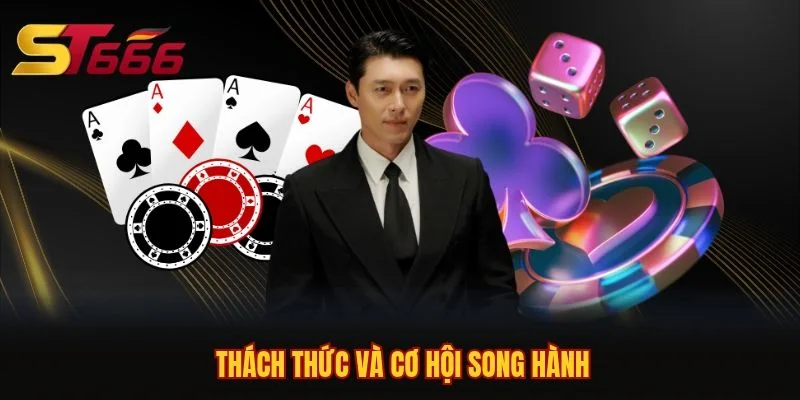 Thách thức và cơ hội song hành Thách thức và cơ hội song hành