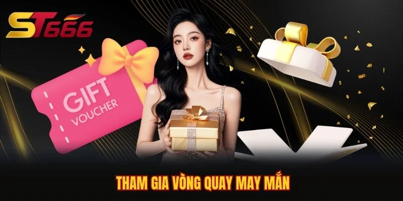Tham gia Vòng quay may mắn